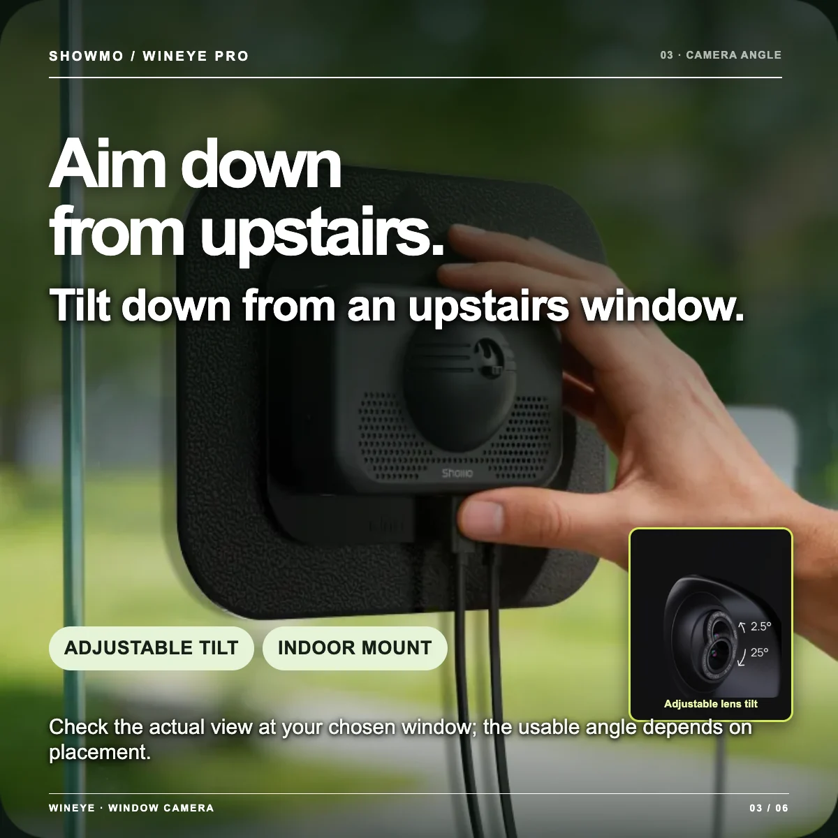 WinEye adjustable lens tilt helps watch below an upstairs window